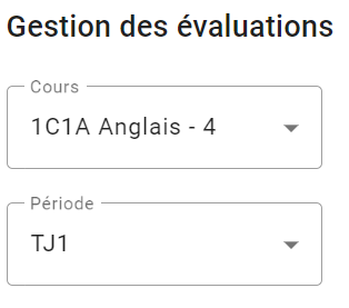 Extrait d’interface utilisateur de la plateforme Cabanga affichant deux menus déroulants superposés. Le premier permet la sélection d’un cours, ici "1C1A Anglais - 4", tandis que le second concerne la période d’évaluation avec "TJ1" comme option active. Ces champs sont utilisés pour filtrer ou paramétrer des actions liées à un cours et à une période spécifique, probablement dans un module d’évaluation ou de gestion des compétences.