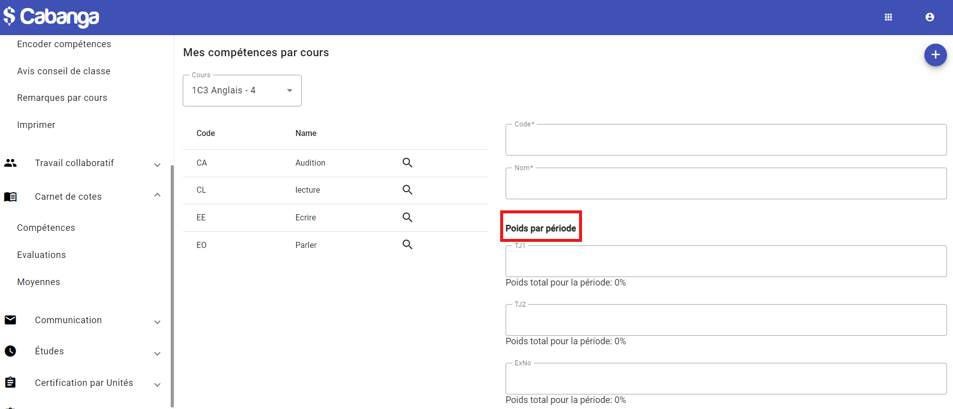 Interface de la plateforme Cabanga affichant la gestion des compétences par cours. L’écran est centré sur la section "Mes compétences par cours" avec un menu déroulant sélectionné sur "1C3 Anglais - 4". La zone principale présente un tableau listant les compétences selon un code (ex. : CA, CL, EE, EO) et leur nom associé (ex. : Audition, Lecture, Écrire, Parler). À droite, un panneau permet de configurer le "Poids par période", avec des champs distincts pour les périodes T1, T2 et ExBo, chacun affichant un poids total initialisé à 0 %. L’interface illustre un système de pondération des compétences dans l’évaluation continue des élèves.